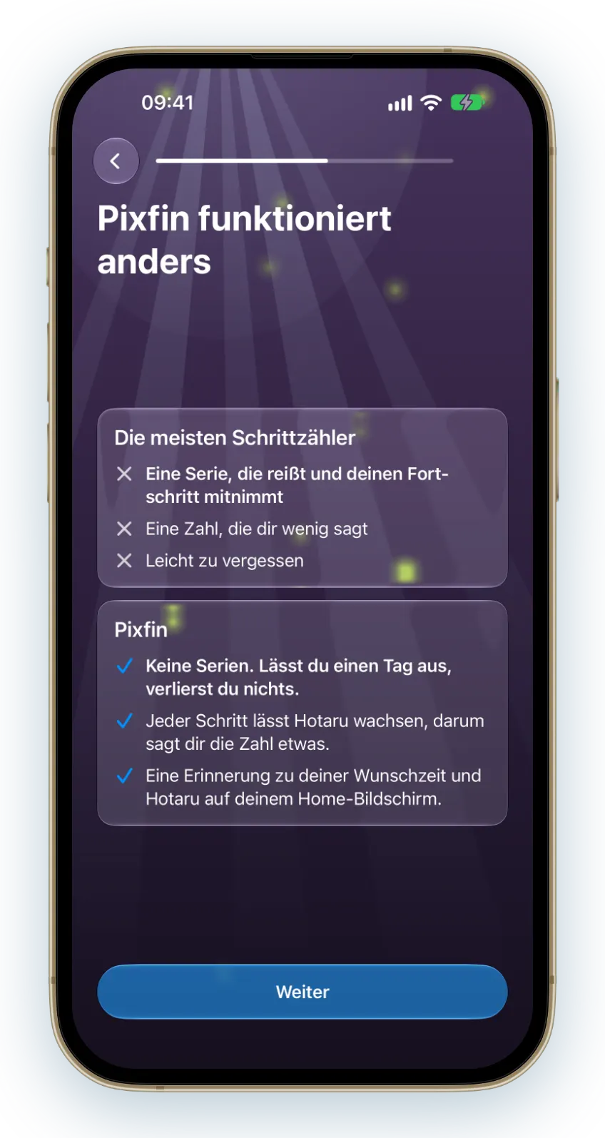 Die meisten Schrittzähler haben eine Serie, die reißen kann. Pixfin hat keine, also kostet dich ein verpasster Tag nichts.